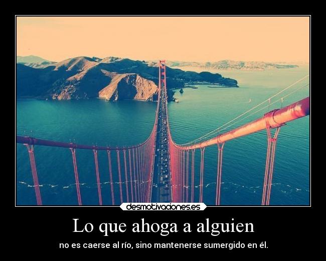 Lo que ahoga a alguien - 