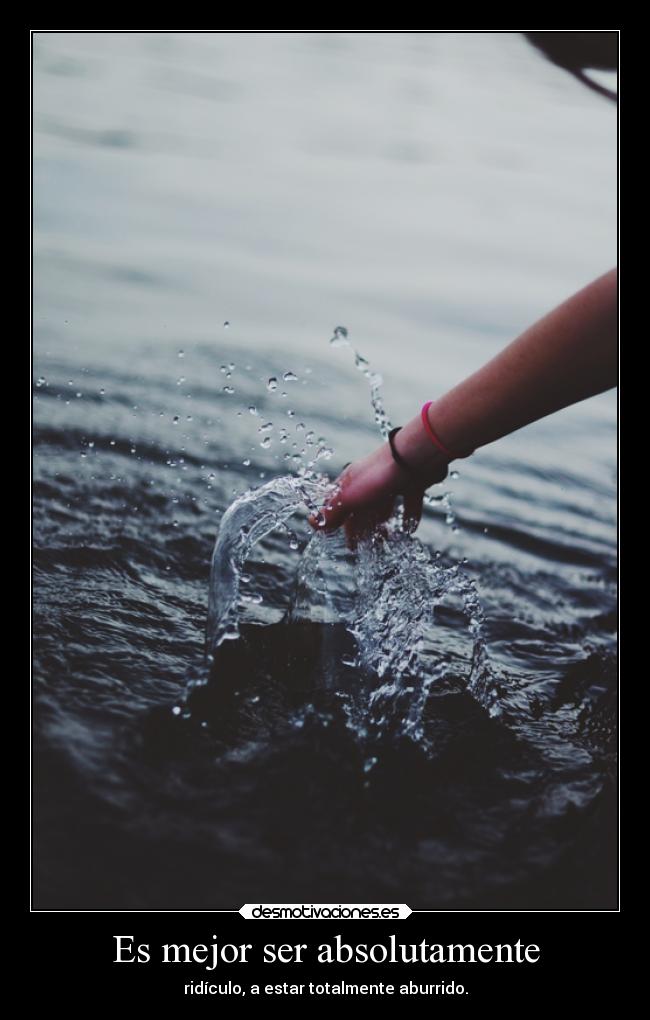 carteles frases ridiculo aburrido agua laprincesita desmotivaciones