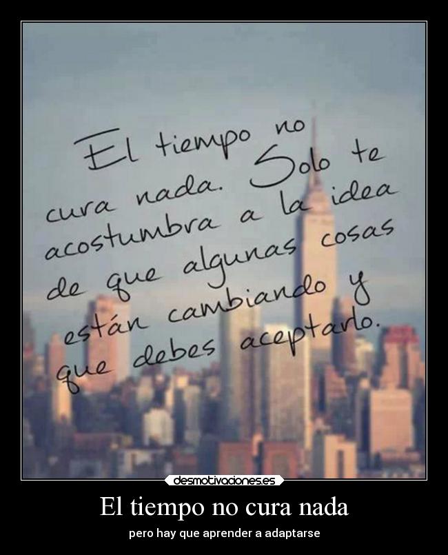 El tiempo no cura nada -