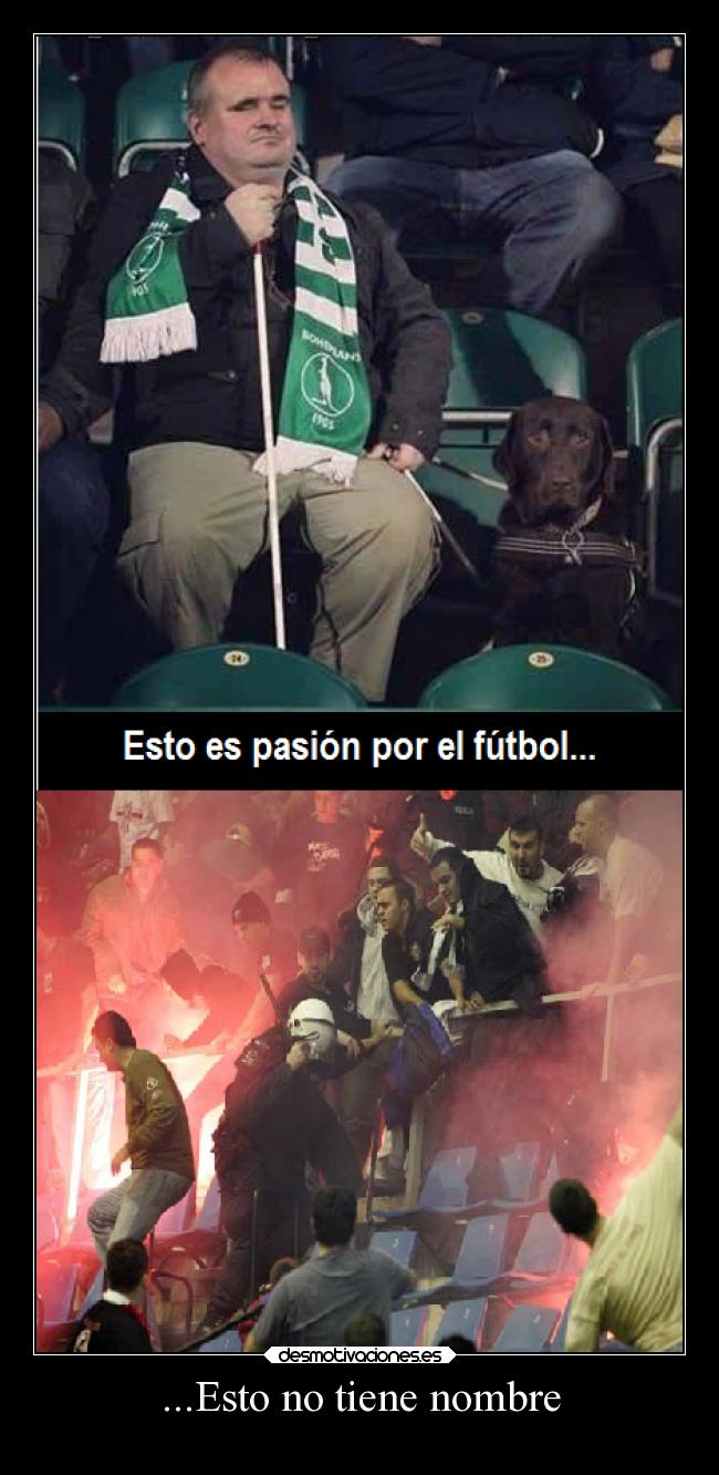 carteles futbol bandalismo pasion ciego lazarillo metin2 desmotivaciones