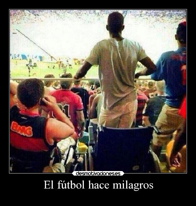 El fútbol hace milagros -