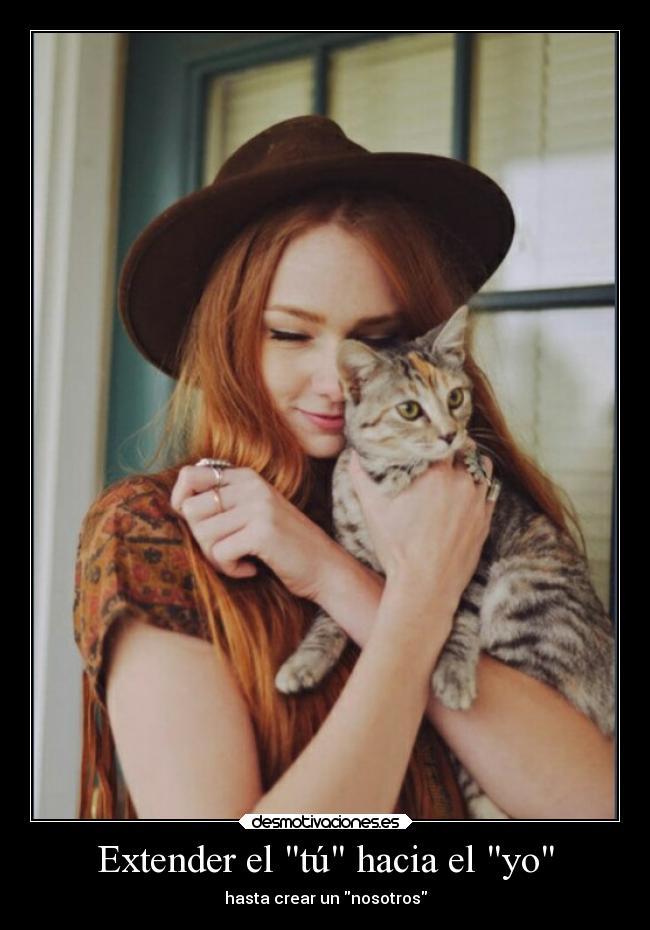 Extender el tú hacia el yo - hasta crear un nosotros