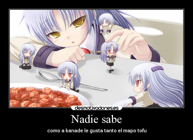 Nadie sabe - como a kanade le gusta tanto el mapo tofu