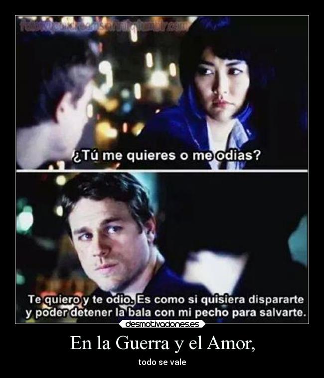 En la Guerra y el Amor, -