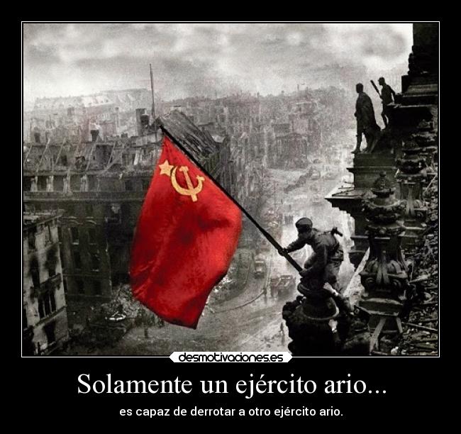 Solamente un ejército ario... - 