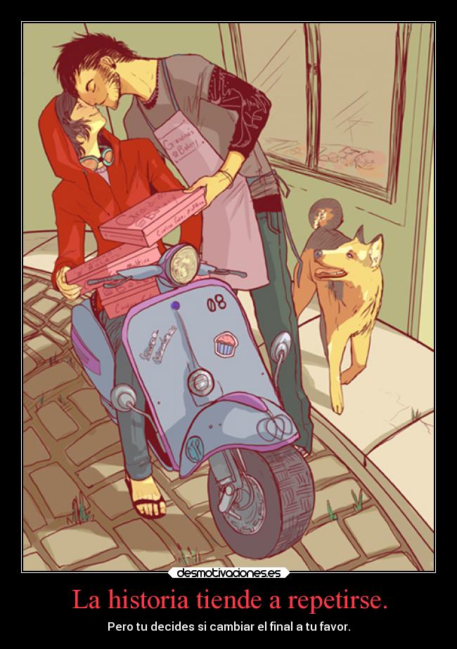 La historia tiende a repetirse. -