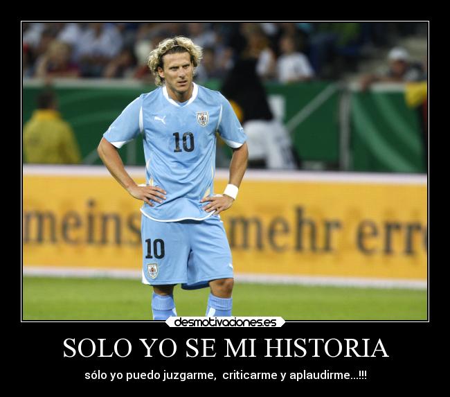 SOLO YO SE MI HISTORIA - sólo yo puedo juzgarme,  criticarme y aplaudirme...!!!