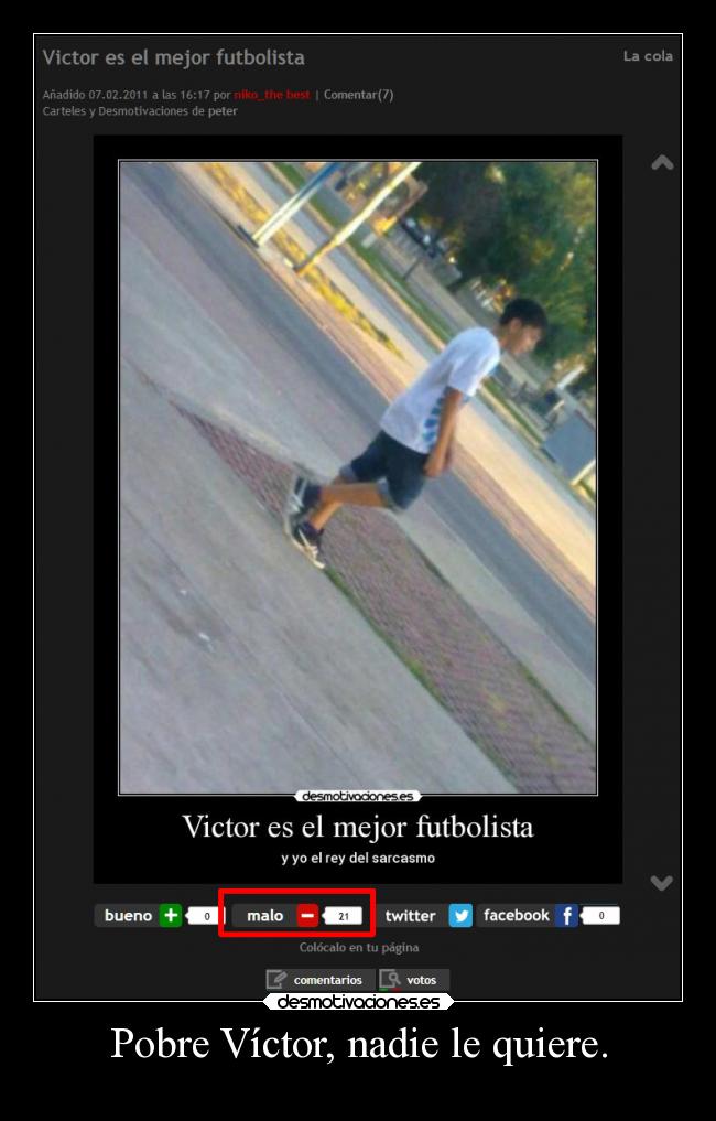 Pobre Víctor, nadie le quiere. - 