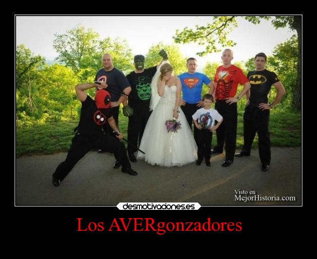 carteles humor comedia meme boda avengers dead pool ironman suprman hulk capitan america batman thor spiderma desmotivaciones