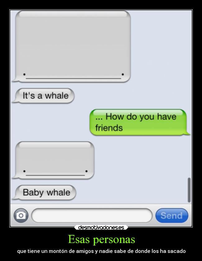 Esas personas - que tiene un montón de amigos y nadie sabe de donde los ha sacado