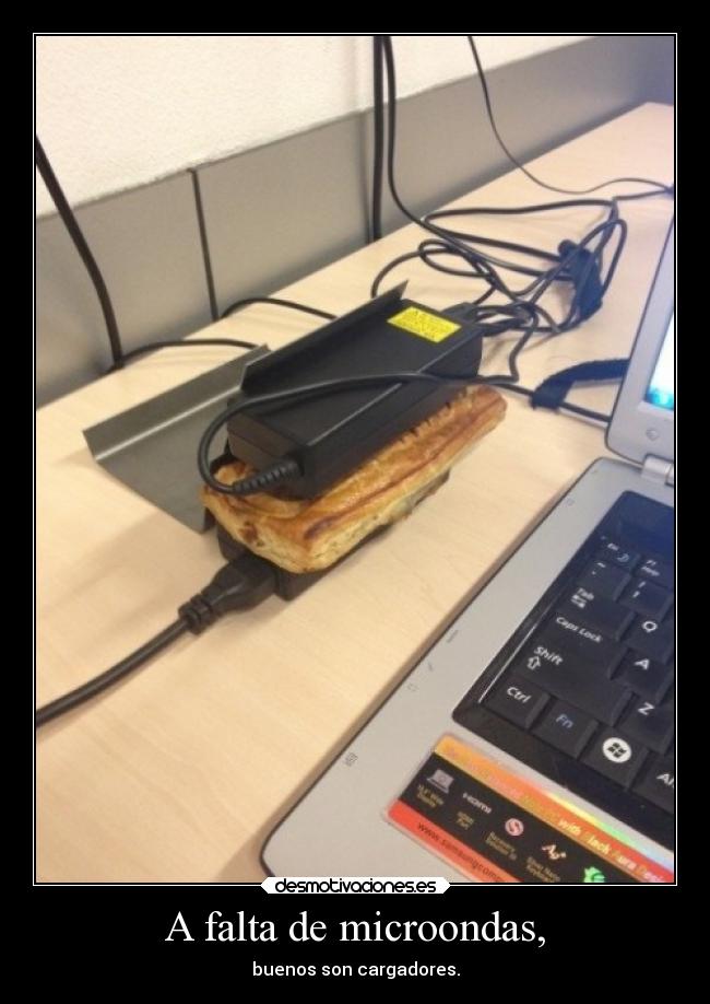 A falta de microondas, -