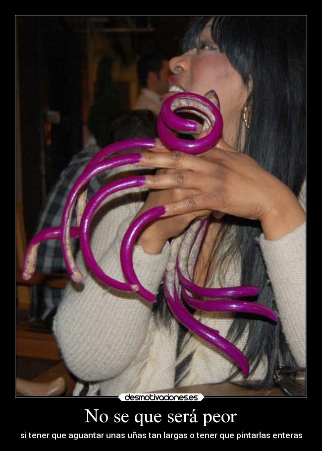 No se que será peor -