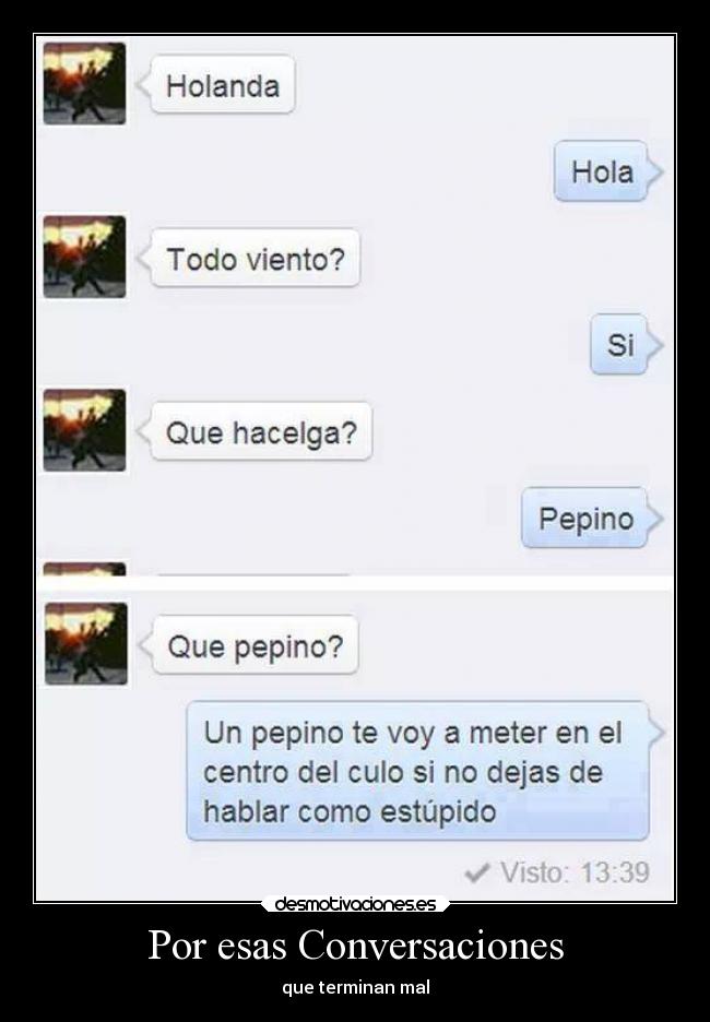 Por esas Conversaciones - que terminan mal