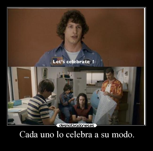 Cada uno lo celebra a su modo. -
