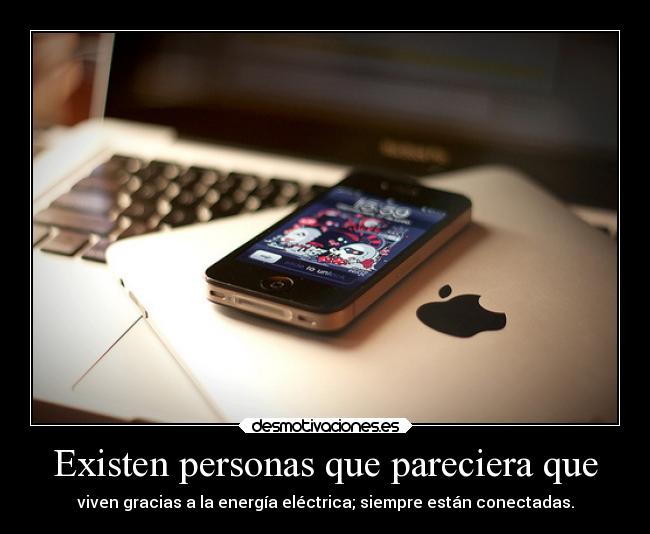 Existen personas que pareciera que - 