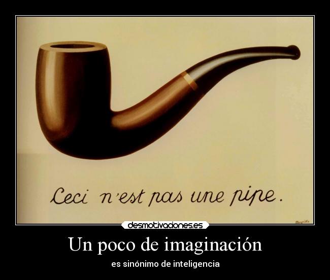 Un poco de imaginación - es sinónimo de inteligencia
