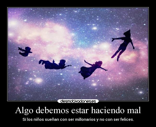 Algo debemos estar haciendo mal -