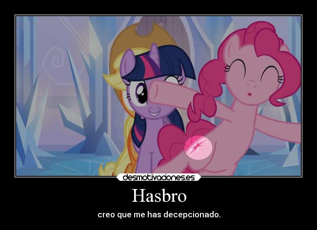 Hasbro - creo que me has decepcionado.