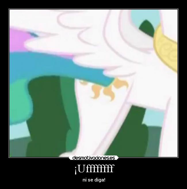 ¡Uffffffff -