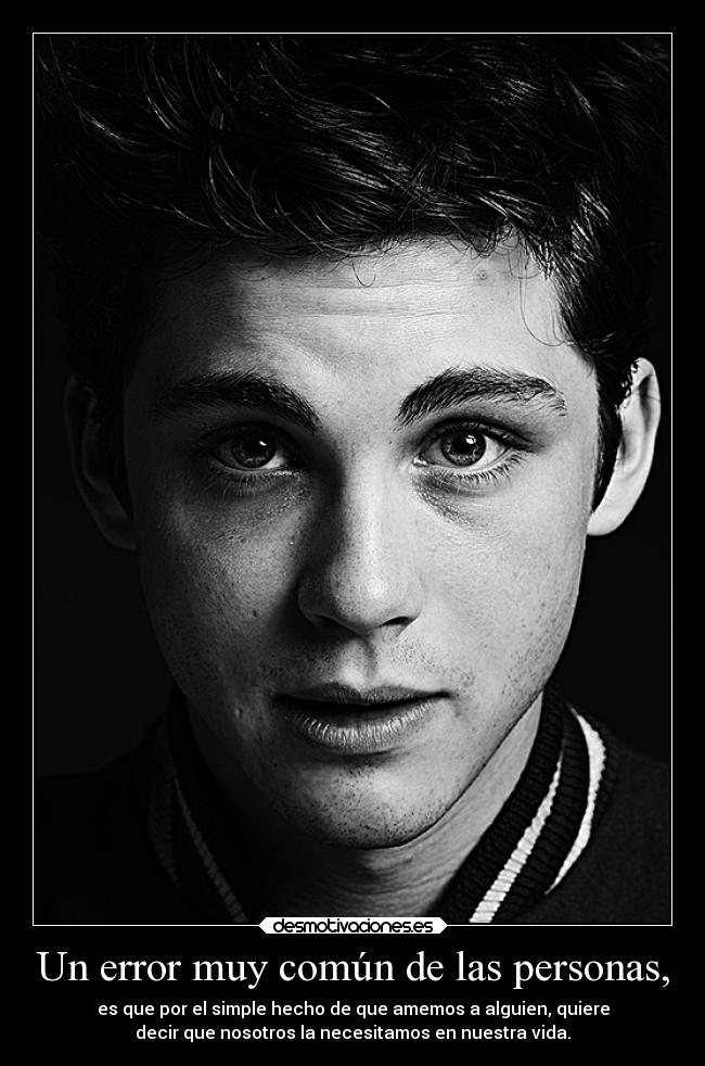Un error muy común de las personas, - es que por el simple hecho de que amemos a alguien, quiere
decir que nosotros la necesitamos en nuestra vida.