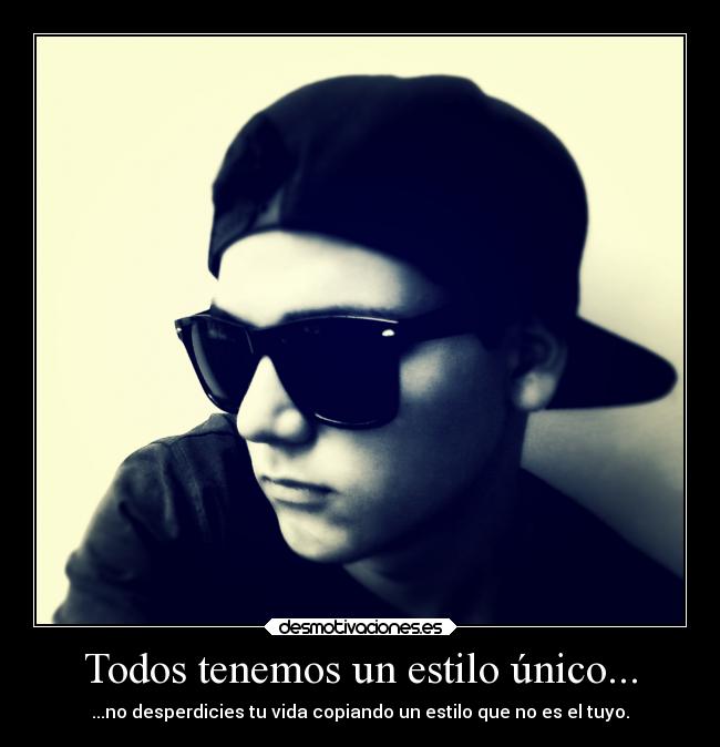 Todos tenemos un estilo único... - 