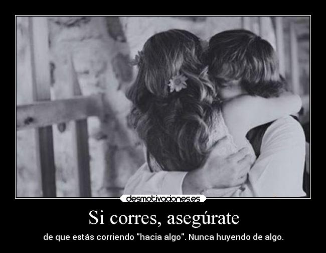 carteles libertad problemas huir correr dannaconsentida escapar desmotivaciones