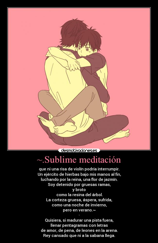 carteles literatura amor poema eljazminrepresentaelamorpuro inexperienciaamorosa meapeteceungofredechocolate desmotivaciones