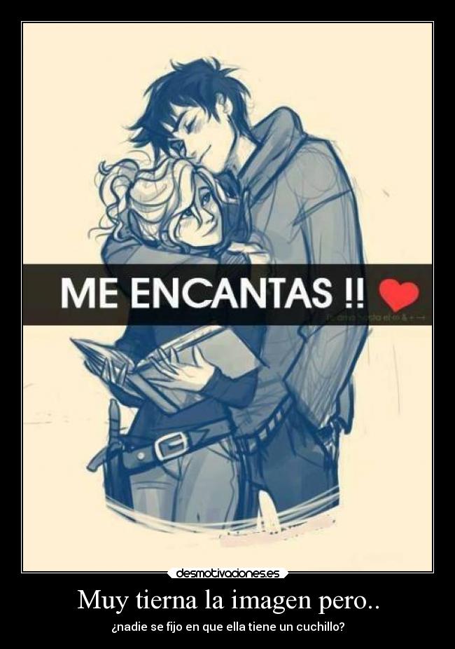 Muy tierna la imagen pero.. - ¿nadie se fijo en que ella tiene un cuchillo?