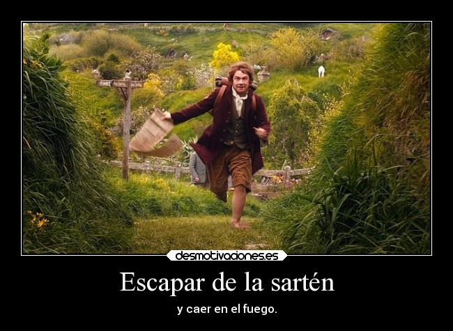 Escapar de la sartén -