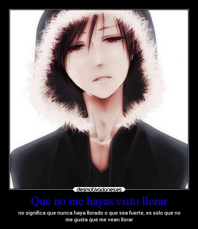 Que no me hayas visto llorar -