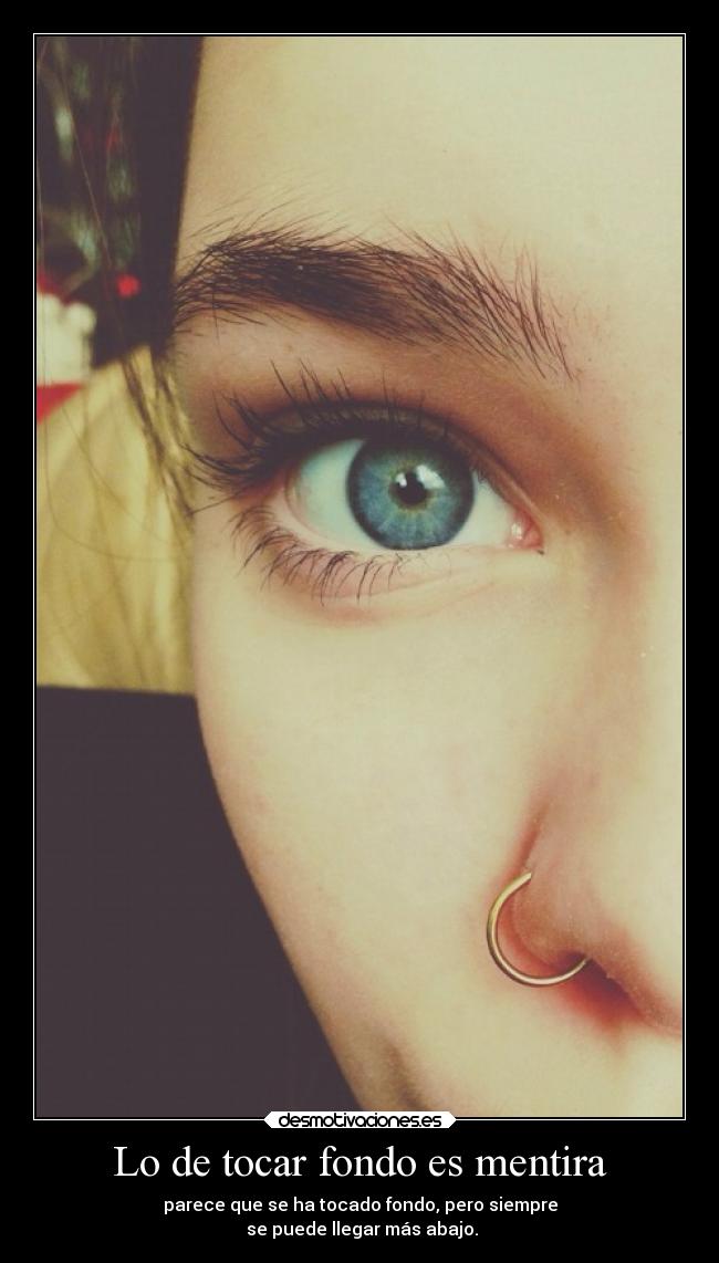 Lo de tocar fondo es mentira -