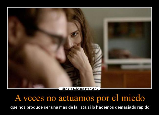A veces no actuamos por el miedo -