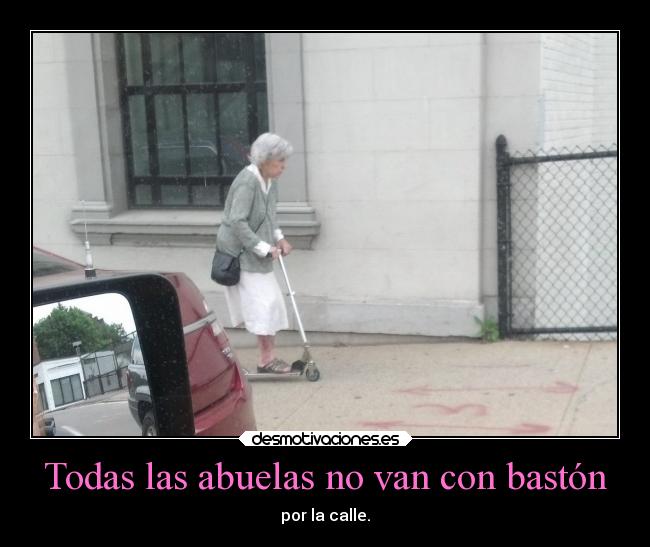 Todas las abuelas no van con bastón -