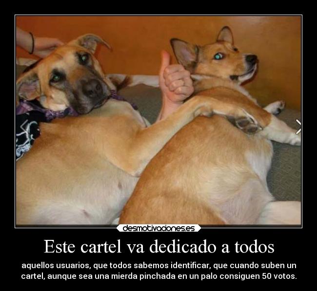 Este cartel va dedicado a todos -