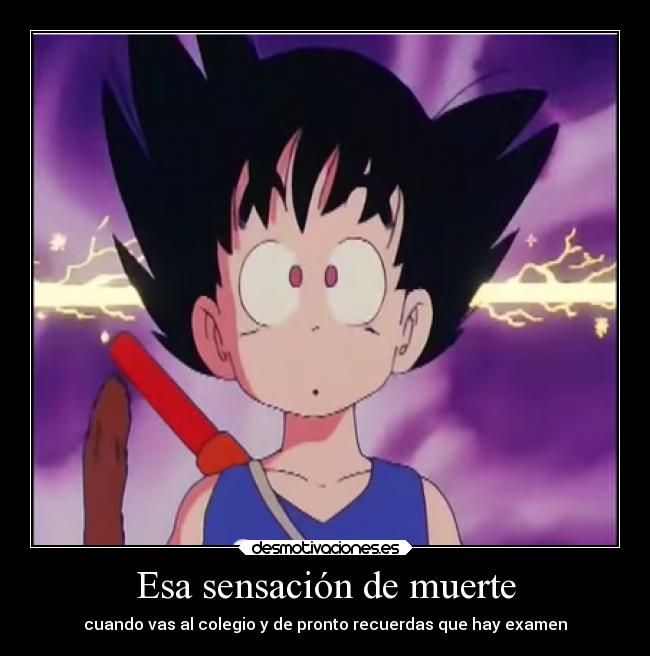 Esa sensación de muerte - cuando vas al colegio y de pronto recuerdas que hay examen