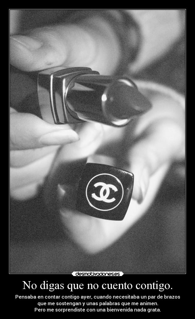 No digas que no cuento contigo. -