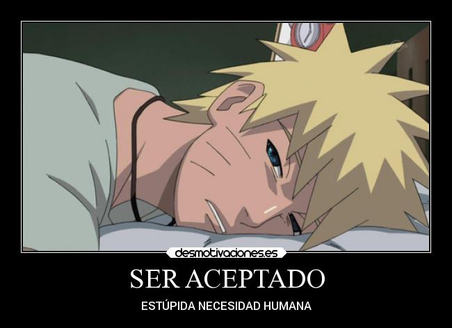 SER ACEPTADO - ESTÚPIDA NECESIDAD HUMANA