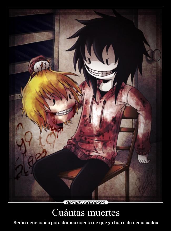 carteles muerte redgame creepypasta jeff the killer adventure time finn kill demasiado finelhumanocontrajeff desmotivaciones