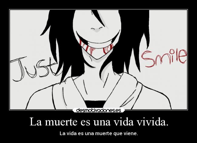 La muerte es una vida vivida. - La vida es una muerte que viene.