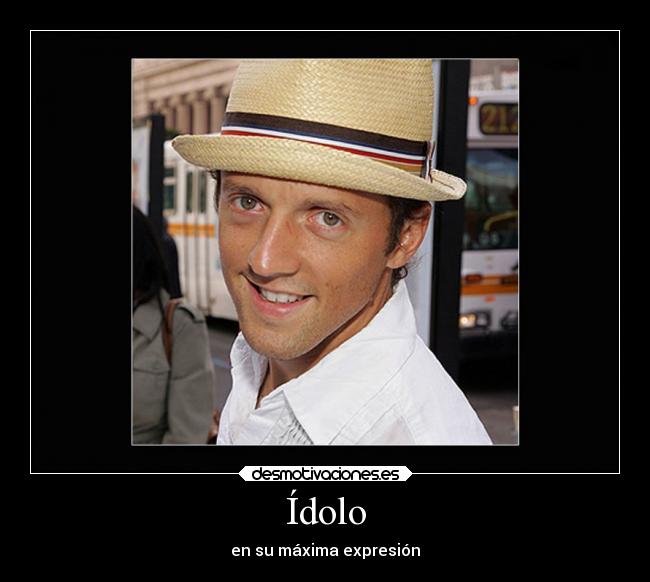 Ídolo - en su máxima expresión