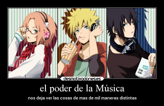 carteles musica musica naruto anime desmotivaciones