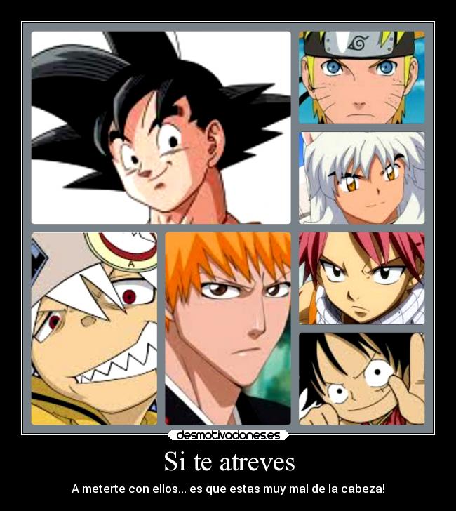 Si te atreves - A meterte con ellos... es que estas muy mal de la cabeza!