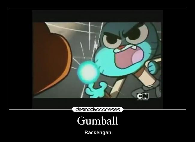 Gumball - Rassengan