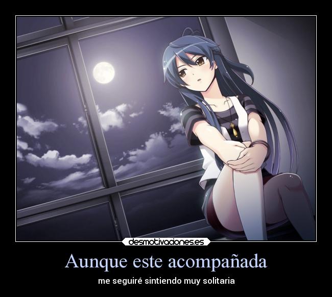 Aunque este acompañada -