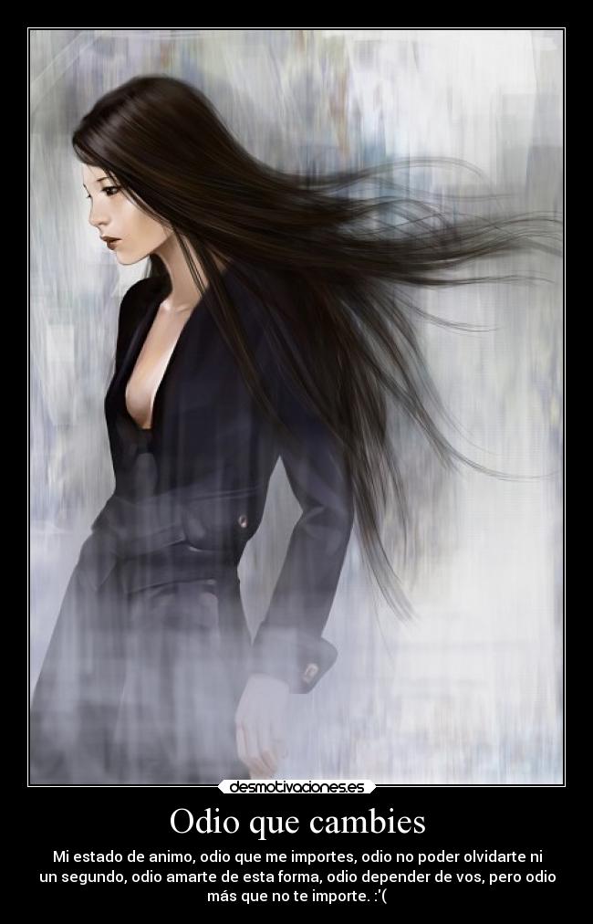 Odio que cambies - 