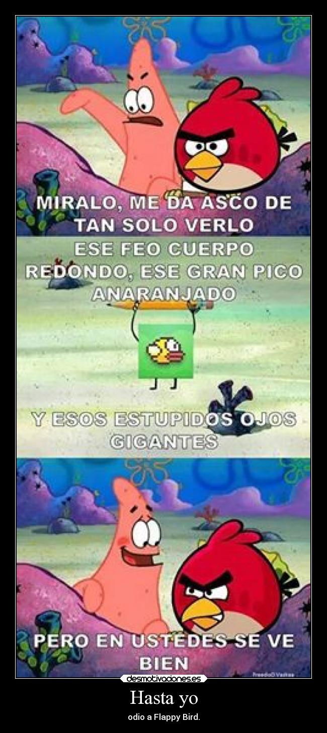Hasta yo - odio a Flappy Bird.