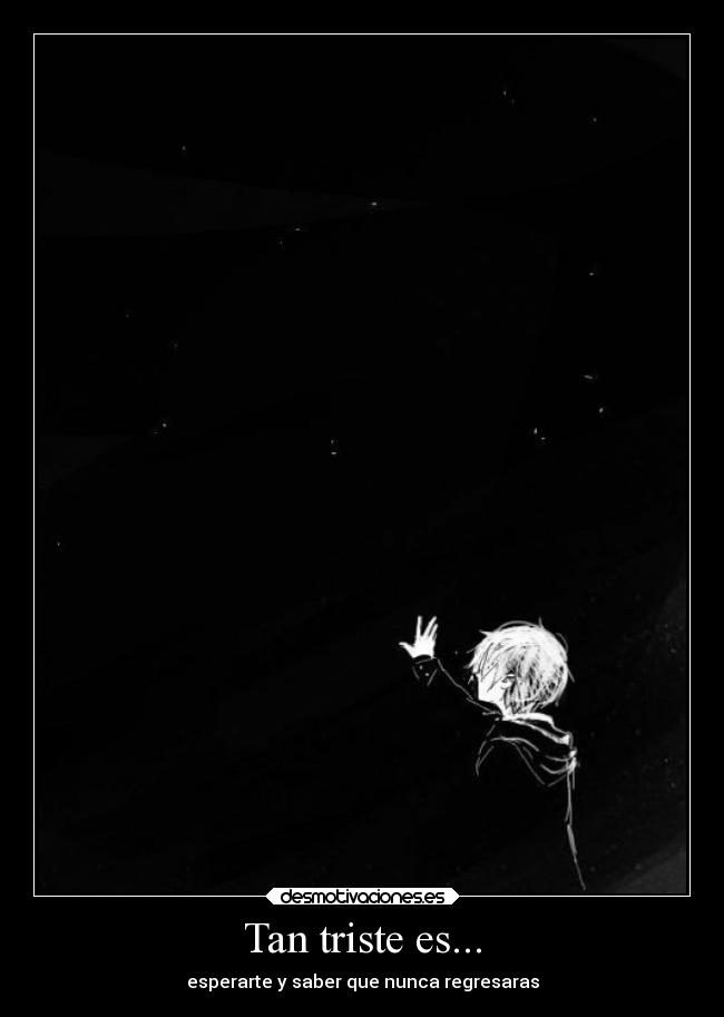 carteles olvidar esperanza dolor anime ausencia desmotivaciones