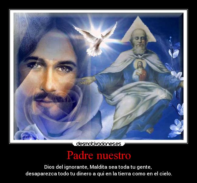 carteles padre ignorancia dios religion mentiras ateismo anarquismo desmotivaciones