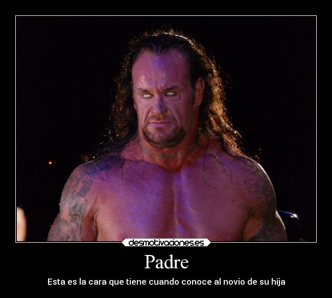 Padre - Esta es la cara que tiene cuando conoce al novio de su hija