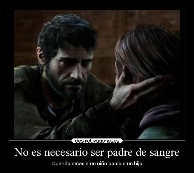 carteles padre videojuegos amor padre thelastofus ellieyjoel desmotivaciones